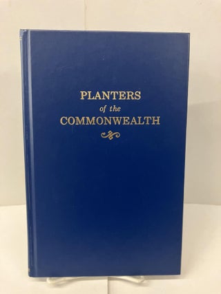 Item #100028 Planters of the Commonwealth: A Study of the Emigrants and Emigration in Colonial...