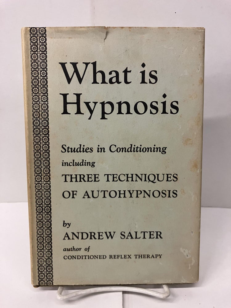 Hypnosis Study What is Hypnosis?: Studies in Conditioning Including Three Techniques ...