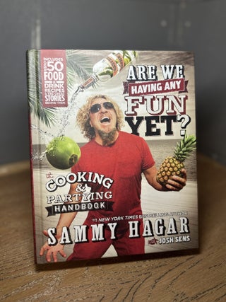 Item #100037 Are We Having Fun Yet? The Cooking and Partying Handbook. Sammy Hagar