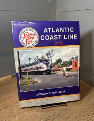 Item #100039 Atlantic Coast Line In Color. William G. McClure III