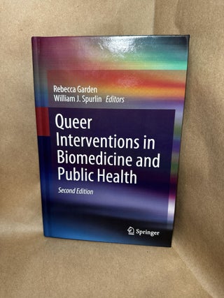 Item #100072 Queer Interventions in Biomedicine and Public Health. Rebecca Garden, William J....