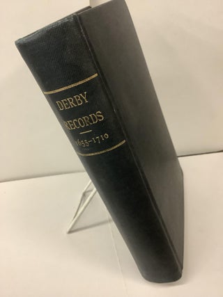 Item #100073 Town Records of Derby Connecticut, 1655-1710. Nancy O. Phillips