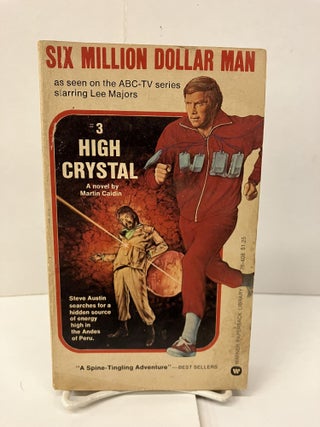 Item #100092 Six Million Dollar Man #3 High Crystal. Martin Caidin