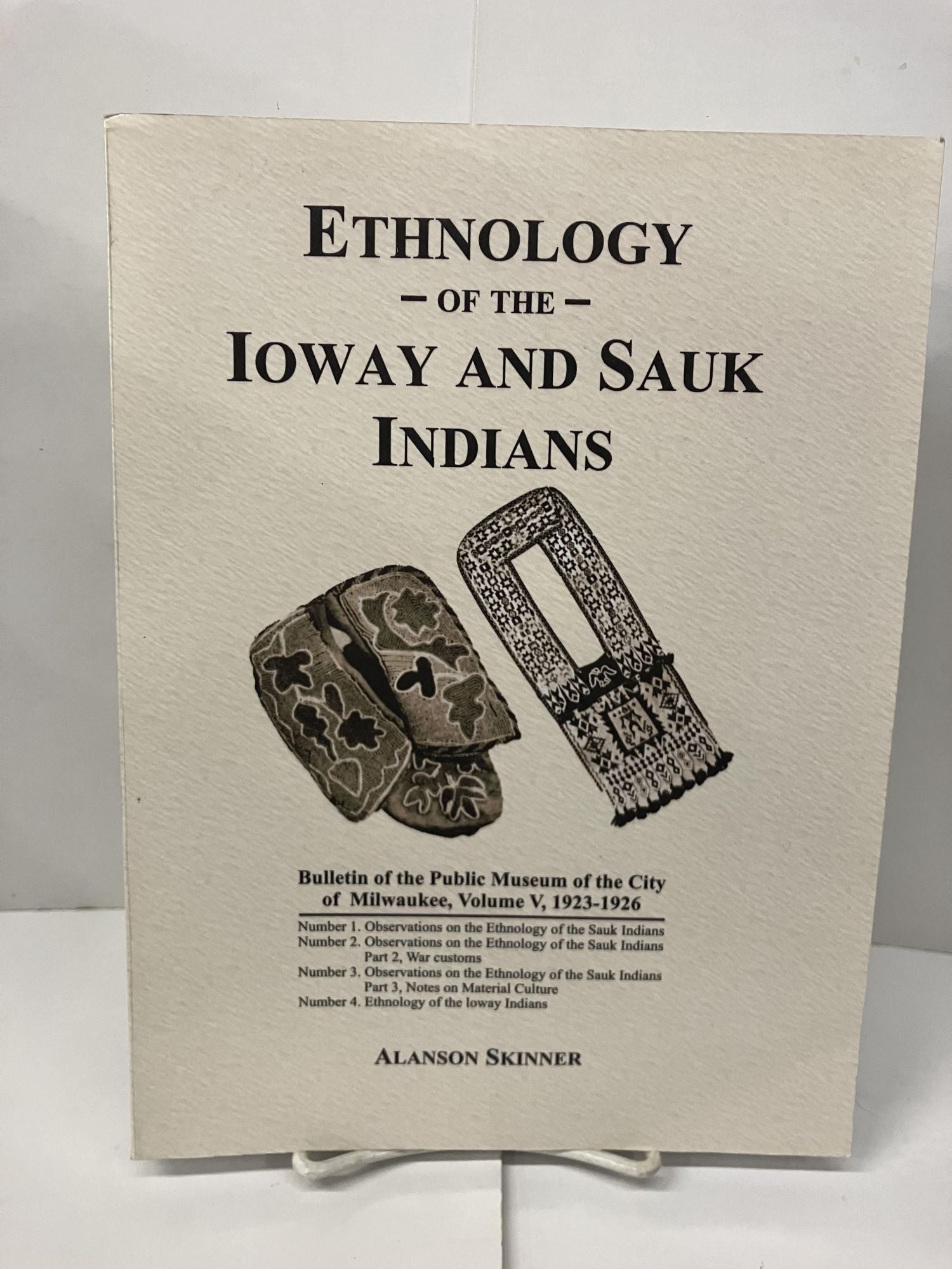 Ethnology of the Ioway and Sauk Indians | Alanson Skinner | Facsimile ...