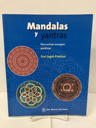 Item #100109 Mandalas y yantras para activar energías positivas. Suri Jagat-Prakaza