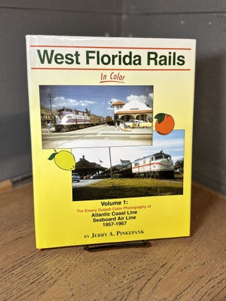 Item #100115 West Florida Rails in Color, Vol 1: Emery Gulash Color Photography of ACL & SAL,...
