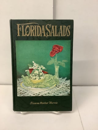 Item #100124 Florida Salads; A Collection of Wholesome Well Balanced, Easily Digested Salad...