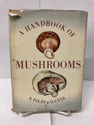 Item #100132 A Handbook of Mushrooms. A. Pilat, O. Osak