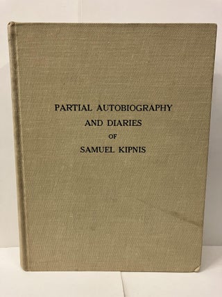 Item #100146 Partial Autobiography and Diaries of Samuel Kipnis. Samuel Kipnis