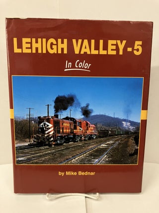 Item #100148 Lehigh Valley in Color, Vol. 5. Mike Bednar