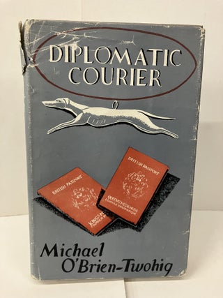 Item #100154 Diplomatic Courier. Michael O'Brien-Twohig