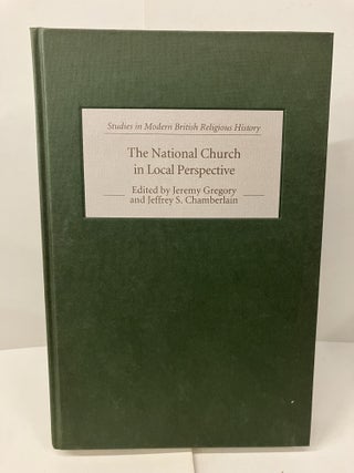Item #100165 The National Church in Local Perspective: The Church of England and the Regions,...