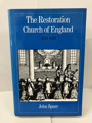 Item #100166 The Restoration Church of England, 1646-1689. John Spurr
