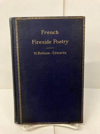 Item #100179 French Fireside Poetry. M. Bethlam-Edwards
