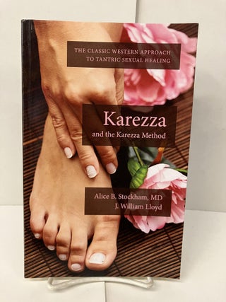 Item #100189 Kareeza and the Karezza Method; The Classic Western Approach to Tantric Sexual...