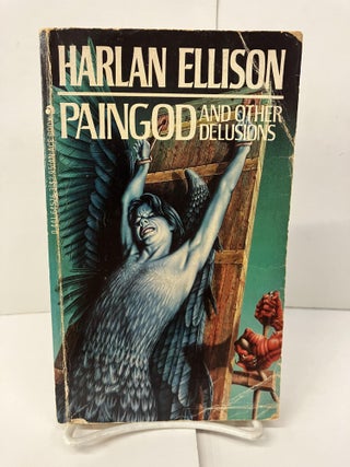 Item #100250 Paingod and Other Delusions. Harlan Ellison