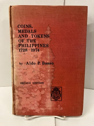 Item #100288 Coins, Medals and Tokens of the Philippines 1728-1974. Aldo P. Basso