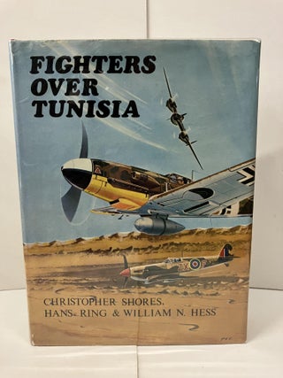 Item #100292 Fighters over Tunisia. Christopher Shores, Hans Ring