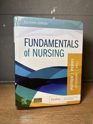 Item #100301 Fundamentals of Nursing. Patricia A. Potter RN PhD FAAN, Anne G. Perry RN MSN EdD FAAN