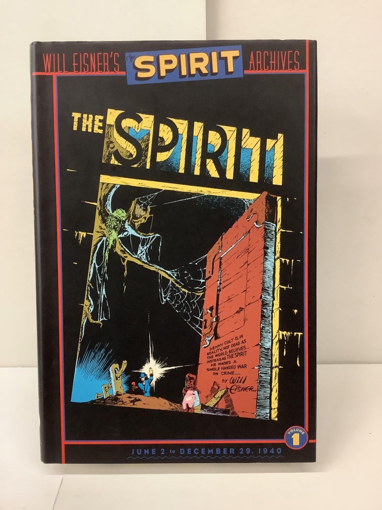 Item #100316 Will Eisner's Spirit Archives, Volume 1, June 2 to December 29 1940. Will Eisner.