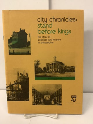 Item #100331 City Chronicles: Stand Before Kings -- The Story of Business and Finance in...