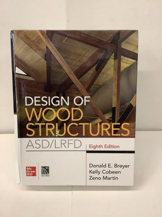 Item #100347 Design of Wood Structures, ASD/LRFD. Donald E. Breyer, Kelly Cobeen, Zeno Martin