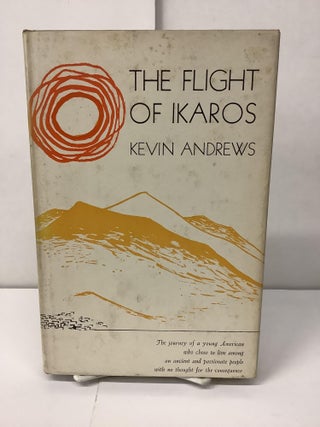 Item #100360 The Flight of Ikaros, A Journey Into Greece. Kevin Andrews