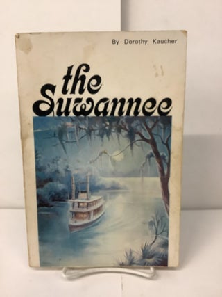 Item #100378 The Suwannee. Dorothy Kaucher, Mildred Kaucher