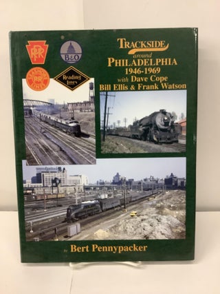 Item #100384 Trackside Around Philadelphia 1946-1969, #16. Bert Pennypacker, Dave Cope, Bill...