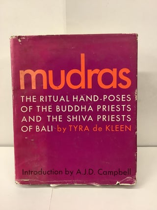 Item #100391 Mudras: The Ritual Hand-Poses of the Buddha Priests and the Shiva Priests of Bali....