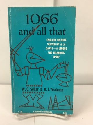 Item #100433 1066 And All That. W. C. Sellar, R. J. Yeatman