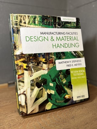 Item #100441 Manufacturing Facilities Design & Material Handling. Matthew P. Stephens, Fred E....