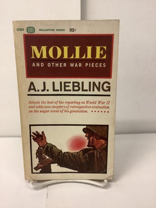 Item #100459 Mollie and Other War Pieces. A. J. Liebling