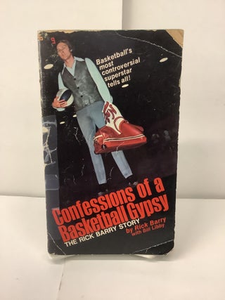 Item #100461 Confessions of a Basketball Gypsy: The Rick Barry Story. Rick Barry