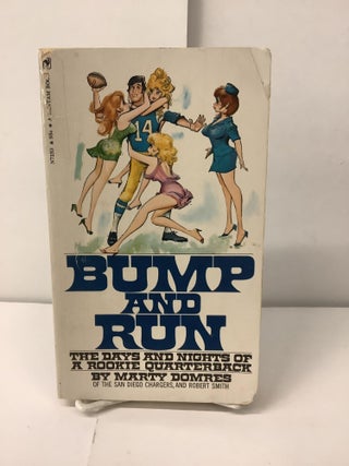 Item #100462 Bump and Run: The Days and Nights of a Rookie Quarterback. Marty Domres