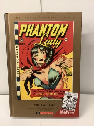 Item #100473 Phantom Lady, Volume 2, Collected Works: Roy Thomas Presents Classic. Jim Jr....