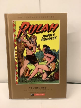 Item #100476 Rulah Jungle Goddess, Volume 1, June 1947 to July 1948, Collected Works: Roy Thomas...