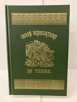 Item #100487 Indian Depredations in Texas. J. W. Wilbarger