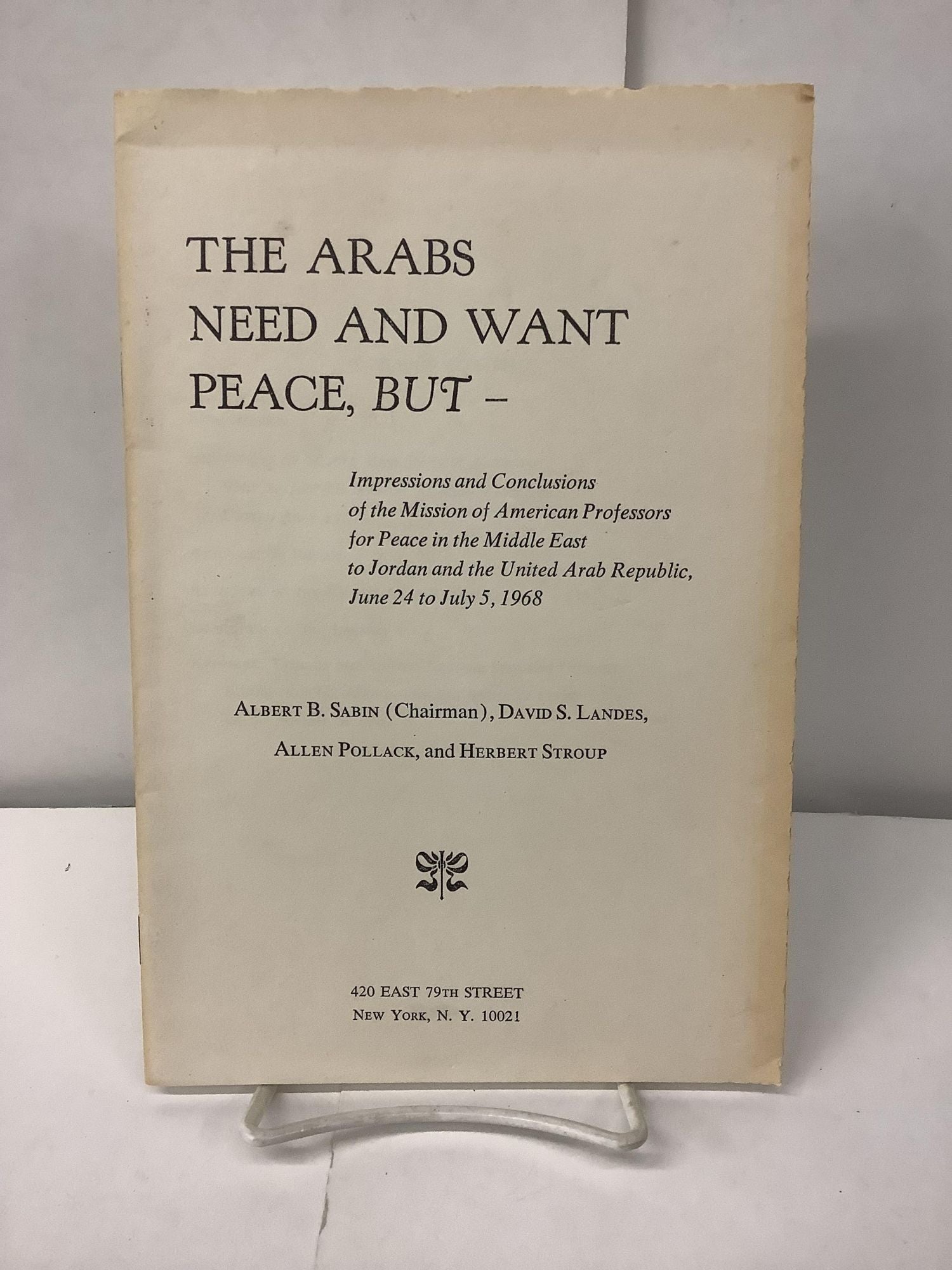 The Arabs Need And Want Peace, But - : Impressions And Conclusions Of ...