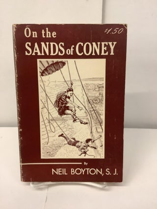 Item #100503 On the Sands of Coney. Neil S. J. Boyton