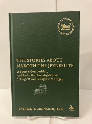 Item #100525 The Stories about Naboth the Jezreelite: A Source, Composition and Redaction...