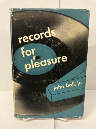 Item #100538 Records for Pleasure. John Jr Ball