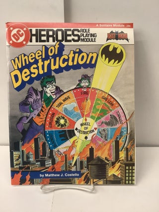Item #100560 Wheel of Destruction; DC Heroes Role Playing Module; Batan Joker 206. Matthew J....