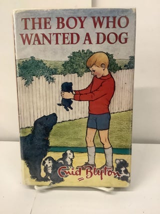 Item #100586 The Boy Who Wanted a Dog. Enid Blyton, Sally Michel