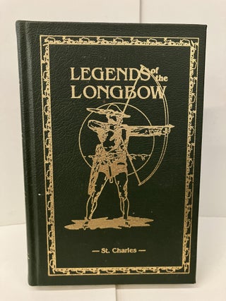 Item #100594 Legends of the Longbow. Glenn St. Charles