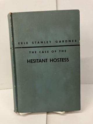 Item #100608 The Case of the Hesitant Hostess. Erle Stanley Gardner