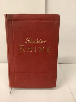 Item #100644 Baedeker's Rhine, Handbook for Travellers. Karl Baedeker
