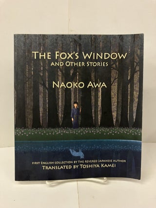 Item #100664 The Fox's Window and Other Stories. Awa Naoko