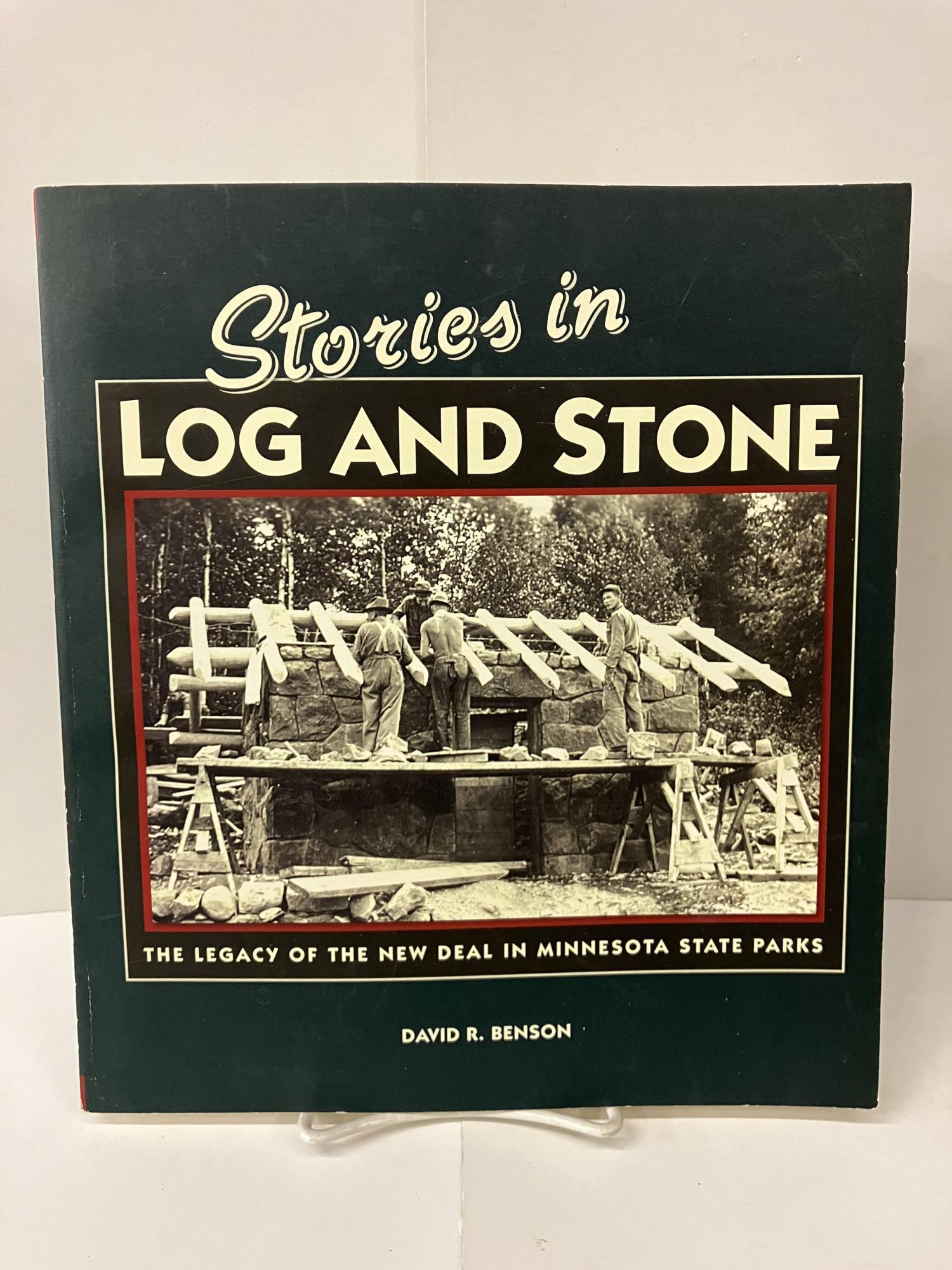 Stories in Log and Stone: The Legacy of the New Deal in Minnesota State ...
