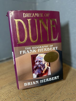 Item #100677 Dreamer of Dune: The Biography of Frank Herbert. Brian Herbert